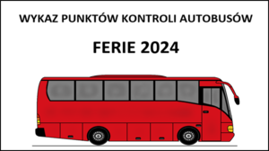 zdjęcie autobusu i napis Wykaz punktów kontroli autobusów – FERIE 2024