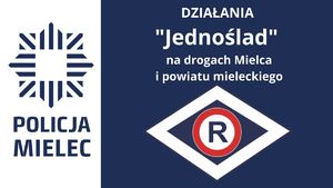 Działania &quot;Jednoślad&quot; na drogach powiatu mieleckiego logo z napisem policja i opis działań